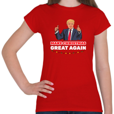 PRINTFASHION MAKE CHRISTMAS GREAT AGAIN - Női póló - Piros női póló