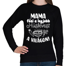 PRINTFASHION Mama főzi a legjobb húslevest a világon! - Női pulóver - Fekete