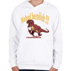 PRINTFASHION Mamasaurus - Neked beszélek - Gyerek kapucnis pulóver - Fehér