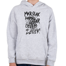 PRINTFASHION Már csak hányni jár belém a lélek! - Gyerek kapucnis pulóver - Sport szürke