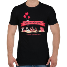 PRINTFASHION Már van elég cipőm! - ...mondta: soha, senki! - Férfi póló - Fekete férfi póló