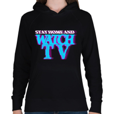 PRINTFASHION Maradj otthon tévézni - Női kapucnis pulóver - Fekete