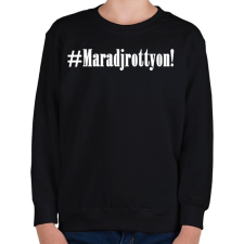 PRINTFASHION Maradj rottyon! - Gyerek pulóver - Fekete gyerek pulóver, kardigán