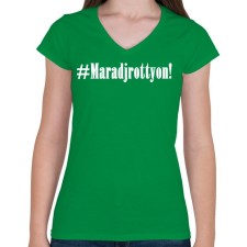 PRINTFASHION Maradj rottyon!  - Női V-nyakú póló - Zöld női póló