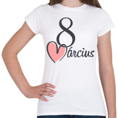 PRINTFASHION Március 8. - Nőnap - Női póló - Fehér