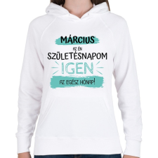 PRINTFASHION Március az én születésnapom - Női kapucnis pulóver - Fehér női pulóver, kardigán