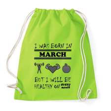 PRINTFASHION Márciusban születtem de minden hónapban egészségesen élek - Sportzsák, Tornazsák - Limezöld tornazsák