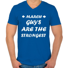 PRINTFASHION Márciusi férfiak a legerősebbek - Férfi V-nyakú póló - Királykék