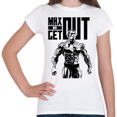 PRINTFASHION Max or Get out - Női póló - Fehér