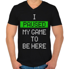 PRINTFASHION Megállítottam a játékot, hogy itt lehessek - Férfi V-nyakú póló - Fekete női póló