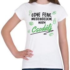 PRINTFASHION Megengedem, hogy csodálj - Zöld - Női póló - Fehér női póló