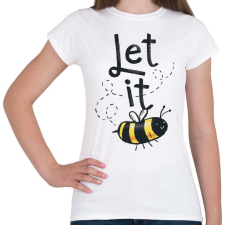 PRINTFASHION Méhecske - Let it bee - Női póló - Fehér női póló