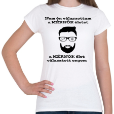 PRINTFASHION Mérnök élet - Női póló - Fehér női póló