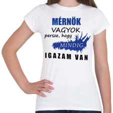 PRINTFASHION Mérnök vagyok... - Női póló - Fehér női póló