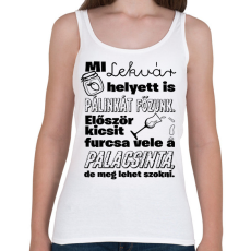 PRINTFASHION Mi lekvár helyett is pálinkát főzünk. Először kicsit furcsa vele a palacsinta, de meg lehet szokni. - Női atléta - Fehér