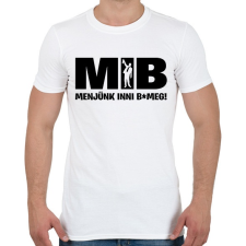 PRINTFASHION MIB menjünk inni - Férfi póló - Fehér férfi póló