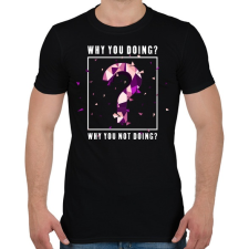 PRINTFASHION Miért csinálod? - Férfi póló - Fekete férfi póló