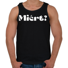 PRINTFASHION Miért? - férfi - Férfi atléta - Fekete atléta, trikó