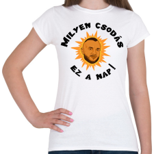 PRINTFASHION Milyen csodás ez a nap - Női póló - Fehér női póló