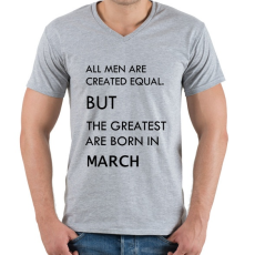 PRINTFASHION Minden ember egyenlő, de a legjobbak akik márciusban születtek - Férfi V-nyakú póló - Sport szürke