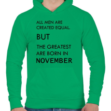 PRINTFASHION Minden ember egyenlő, de a legjobbak akik novemberben születtek - Férfi kapucnis pulóver - Zöld