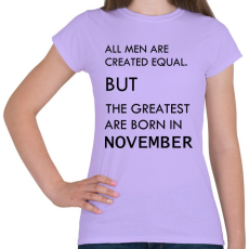 PRINTFASHION Minden ember egyenlő, de a legjobbak akik novemberben születtek - Női póló - Viola