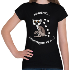 PRINTFASHION Mindenki nyugodjon le a ... - Vicces feliratos minta - gyűrűsfarkú maki - Női póló - Fekete női póló