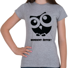 PRINTFASHION Mindent értek - Női póló - Sport szürke női póló