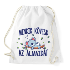 PRINTFASHION Mindig kövesd az álmaidat - Sportzsák, Tornazsák - Fehér tornazsák