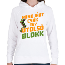 PRINTFASHION Mindjárt csak egy utolsó blokk - Női kapucnis pulóver - Fehér