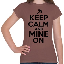 PRINTFASHION Minecraft - Csak nyugi és bányássz! - Női póló - Mogyoróbarna női póló