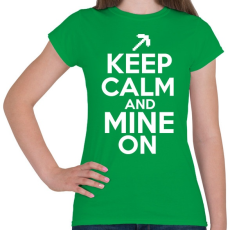 PRINTFASHION Minecraft - Csak nyugi és bányássz! - Női póló - Zöld