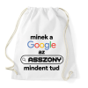 PRINTFASHION Minek a google az asszony mindent tud - Sportzsák, Tornazsák - Fehér