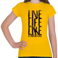 PRINTFASHION Mint egy rocksztár - Női póló - Sárga