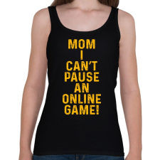 PRINTFASHION Mom, I can't pause an online game! - Női atléta - Fekete női trikó