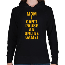 PRINTFASHION Mom, I can't pause an online game! - Női kapucnis pulóver - Fekete női pulóver, kardigán