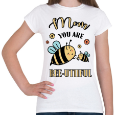 PRINTFASHION Mom you are bee-utiful - Női póló - Fehér női póló