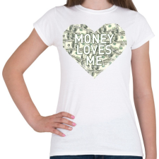 PRINTFASHION Money loves me - Női póló - Fehér női póló