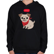 PRINTFASHION Mopsz - I pug you - Gyerek kapucnis pulóver - Fekete gyerek pulóver, kardigán
