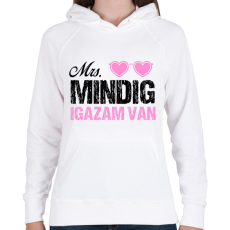 PRINTFASHION Mrs. Mindig igazam van - Páros póló - Női kapucnis pulóver - Fehér