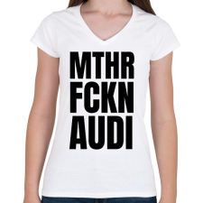 PRINTFASHION Mthr fckn Audi póló - Női V-nyakú póló - Fehér női póló
