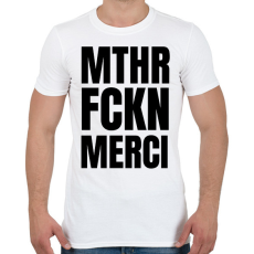 PRINTFASHION Mthr fckn Merci póló - Férfi póló - Fehér