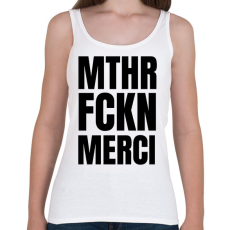 PRINTFASHION Mthr fckn Merci póló - Női atléta - Fehér