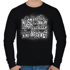 PRINTFASHION Muszáj innom mert a feleségem gyűjti az üvegeket - Fehér - Férfi pulóver - Fekete férfi pulóver, kardigán