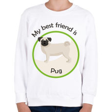 PRINTFASHION My best friend - Pug - Gyerek pulóver - Fehér
