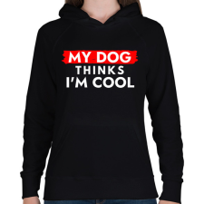 PRINTFASHION My dog thinks I'm Cool - Női kapucnis pulóver - Fekete női pulóver, kardigán