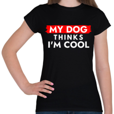 PRINTFASHION My dog thinks I'm Cool - Női póló - Fekete női póló