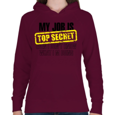 PRINTFASHION My jos is top secret.  - Női kapucnis pulóver - Bordó