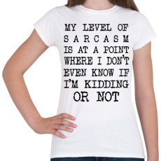 PRINTFASHION My level of sarcasm - black - Női póló - Fehér
