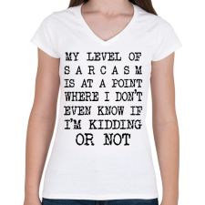 PRINTFASHION My level of sarcasm - black - Női V-nyakú póló - Fehér női póló